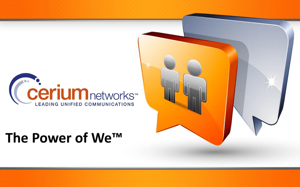 Cerium Networks - the power of we